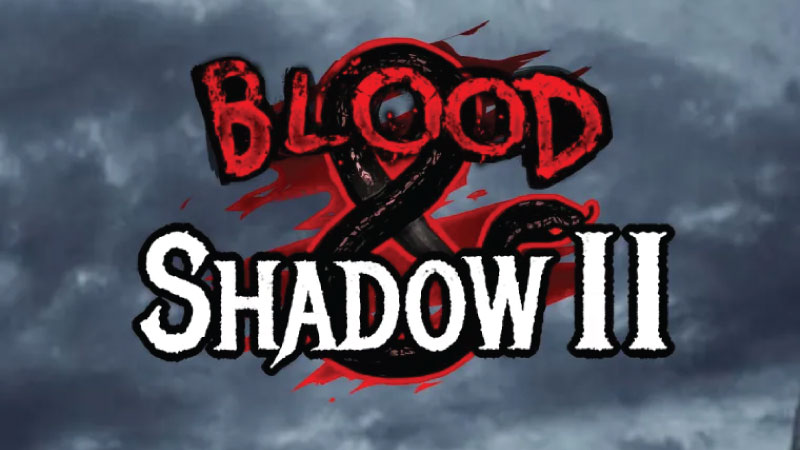 Blood & Shadow 2