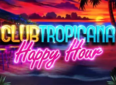 Club Tropicana Happy Hour